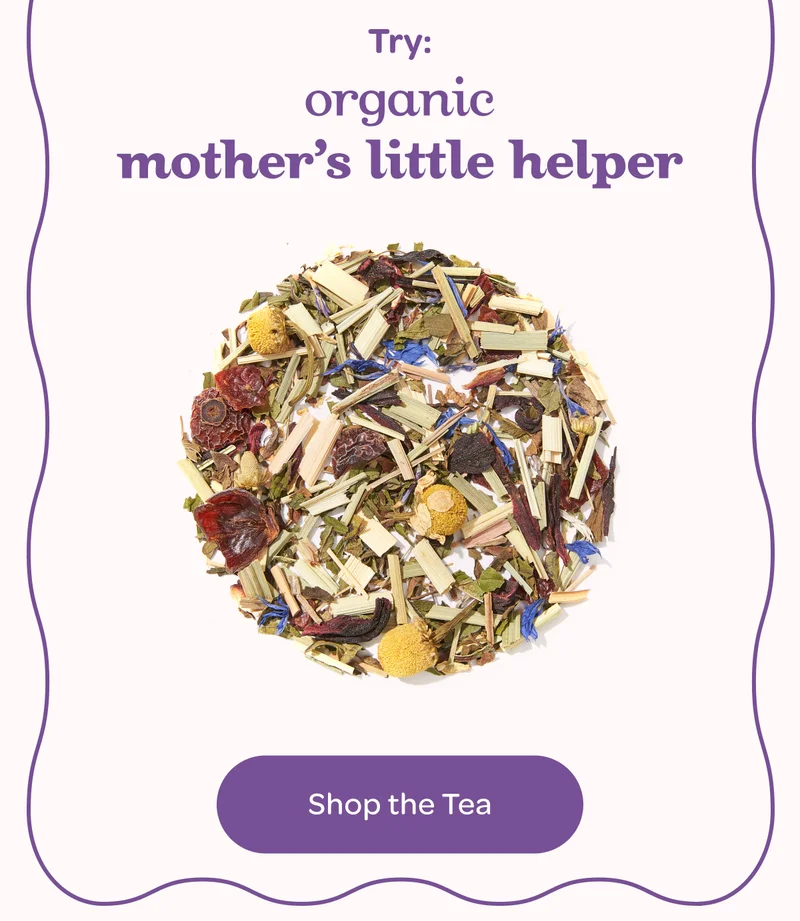 Try: organic mother’s little helper - Shop the tea