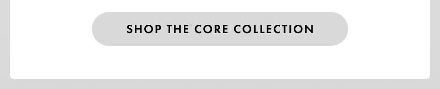 Shop Core Classics