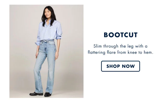 Bootcut                                            Slim through the leg with a flattering flare from knee to hem.                                            Shop now