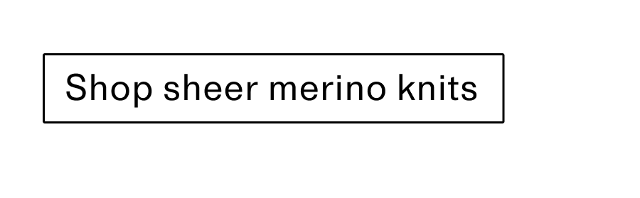 Shop sheer merino knits