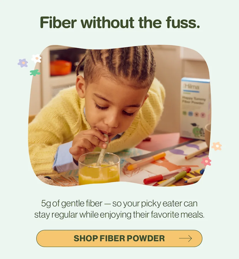 Fiber without the fuss. 5g of gentle fiber — so your picky eater can stay regular while enjoying their favorite meals. Shop fiber powder.