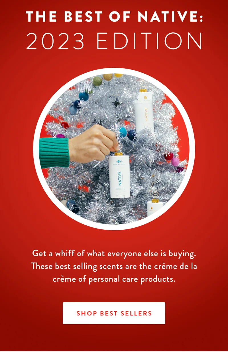 The Best of Native: 2023 Edition | Get a whiff of what everyone else is buying. These best selling scents are the crème de la crème of personal care products. | Shop Best Sellers