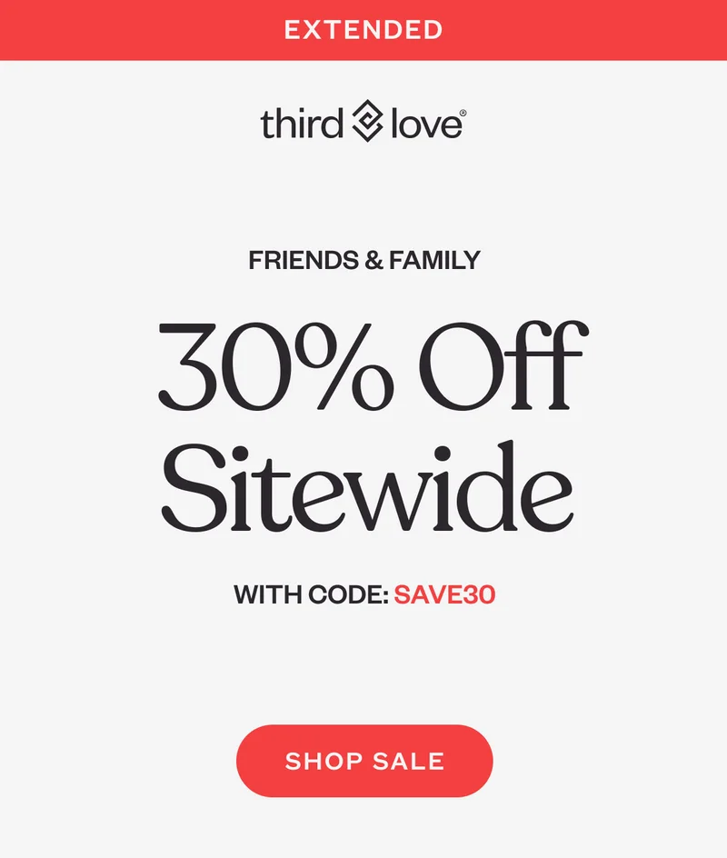 EXTENDED: ThirdLove - Friends & Family - 30% Off Sitewide - With code: discount code - SHOP SALE.