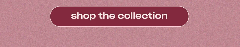 shop the collection
