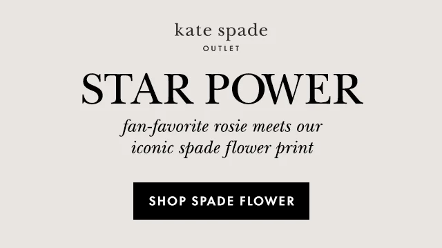 kate spade OUTLET Star Power fan-favorite rosie meets our iconic spade flower print Shop Spade Flower