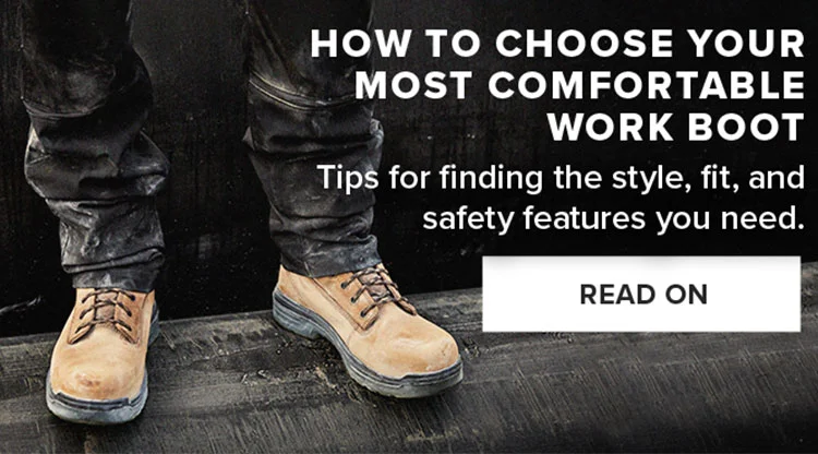 HOW TO CHOOSE YOUR MOST COMFORTABLE WORK BOOT | READ ON