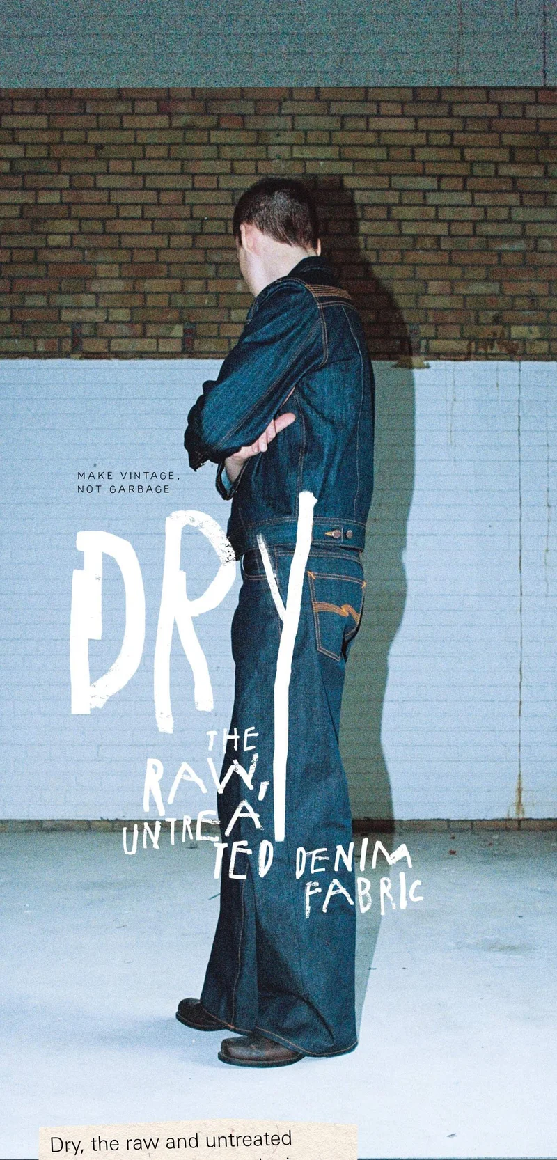 Dry Raw Jeans, make vintage not garbage.