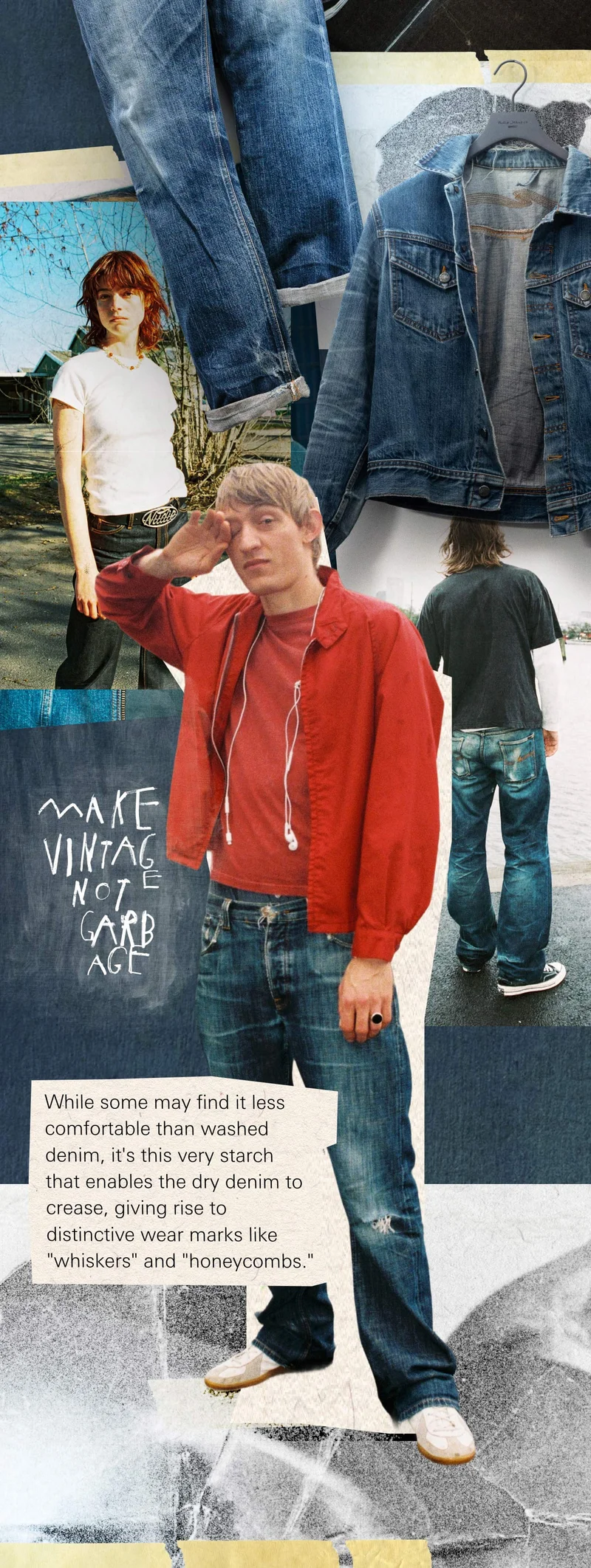 While some may find it less comfortable than washed denim, it's this very starch that enables the dry denim to crease, giving rise to distinctive wear marks like "whiskers" and "honeycombs."