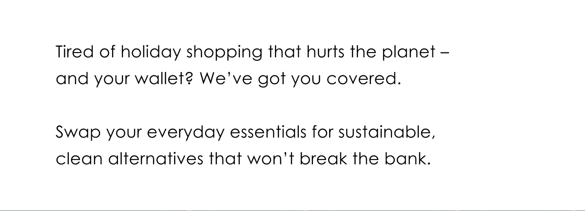 Tired of holiday shopping that hurts the planet and your wallet?