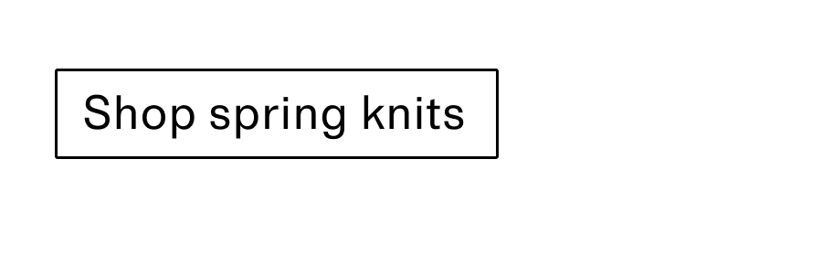 Shop spring knits CTA