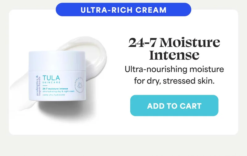 24-7 Moisture Intense (Ultra-Rich Cream) Ultra-nourishing moisture for dry, stressed skin.