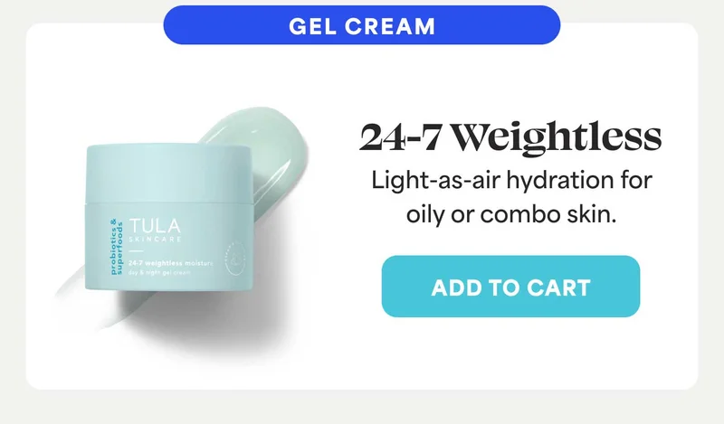 24-7 Weightless (Gel Cream) Light-as-air hydration for oily or combo skin.