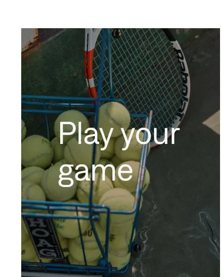 Play your game