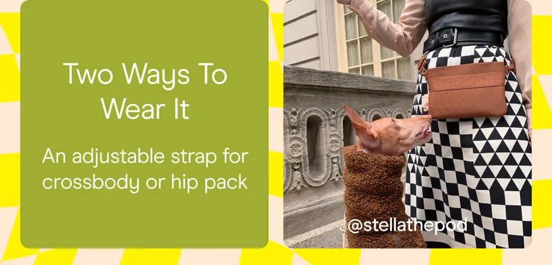Two Ways To Wear It An adjustable strap for crossbody or hip pack