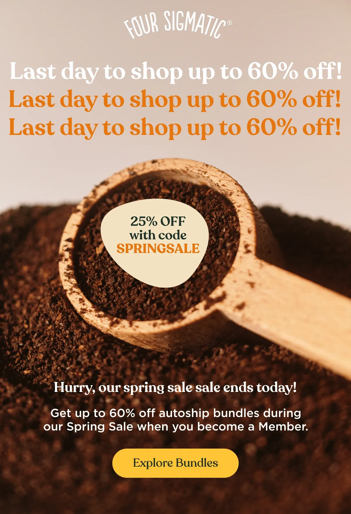 last day to shop up to 60% off. use code SPRINGSALE. explore bundles
