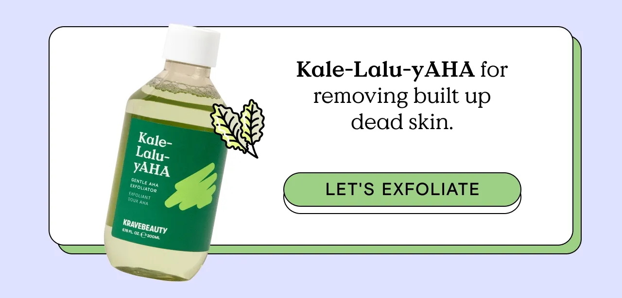 Kale-Lalu-yAHA for removing built up dead skin. Let's exfoliate!
