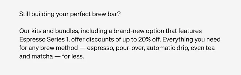 Our kits and bundles, including a brand-new option that features Espresso Series1, offer discounts up to 20% off.