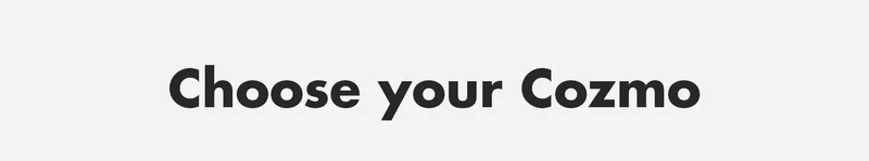 CTA: Choose Your Cozmo