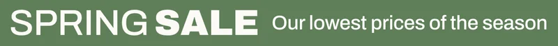 Spring Sale - Our lowest prices of the season