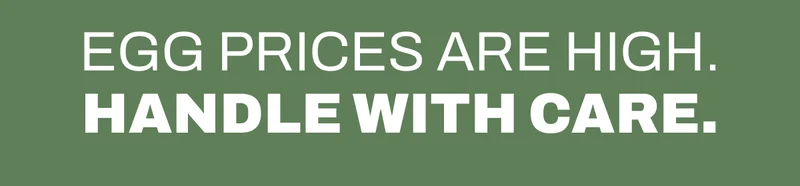 Egg Prices Are High. Handle With Care.