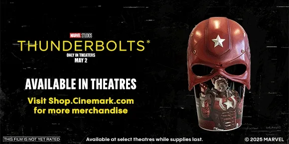 THUNDERBOLTS * | AVAILABLE IN THEATRES | VISIT SHOP.CINEMARK.COM FOR MORE MERCHANDISE