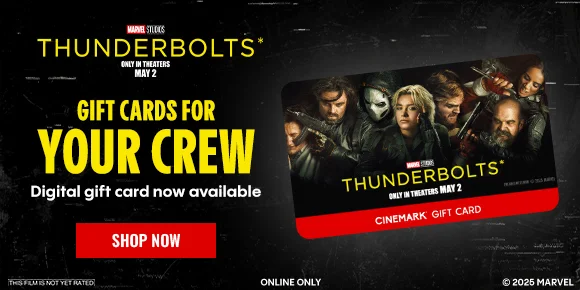 THUNDERBOLTS* | GIFT CARDS FOR YOUR CREW | Digital Gift Cards now available | SHOP NOW >