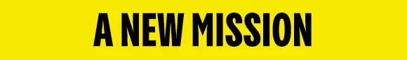 A NEW MISSION