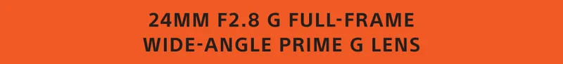 24mm F2.8 G Full-frame Wide-angle Prime G Lens