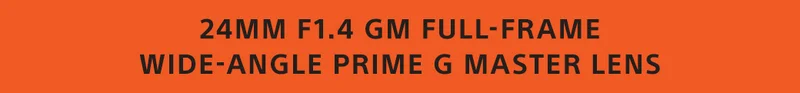 24mm F1.4 GM Full-frame Wide-angle Prime G Master Lens