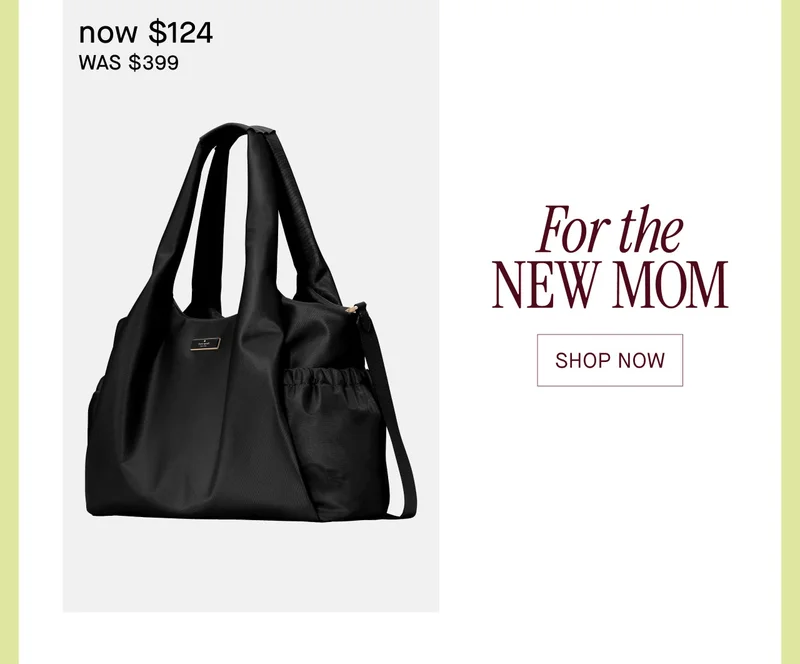 For the NEW MOM. Shop Now