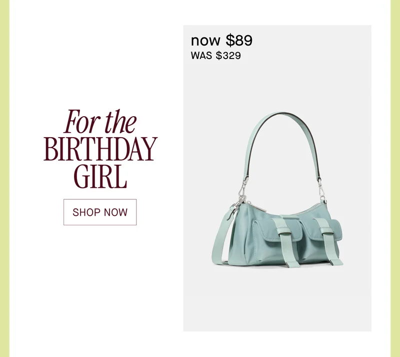 For the BIRTHDAY GIRL. Shop Now