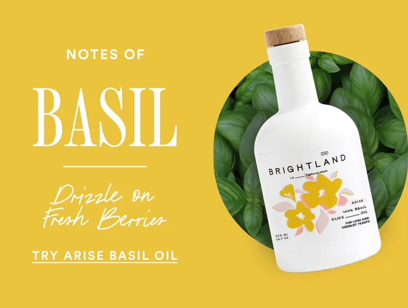 notes of basil. Drizzle on fresh berries