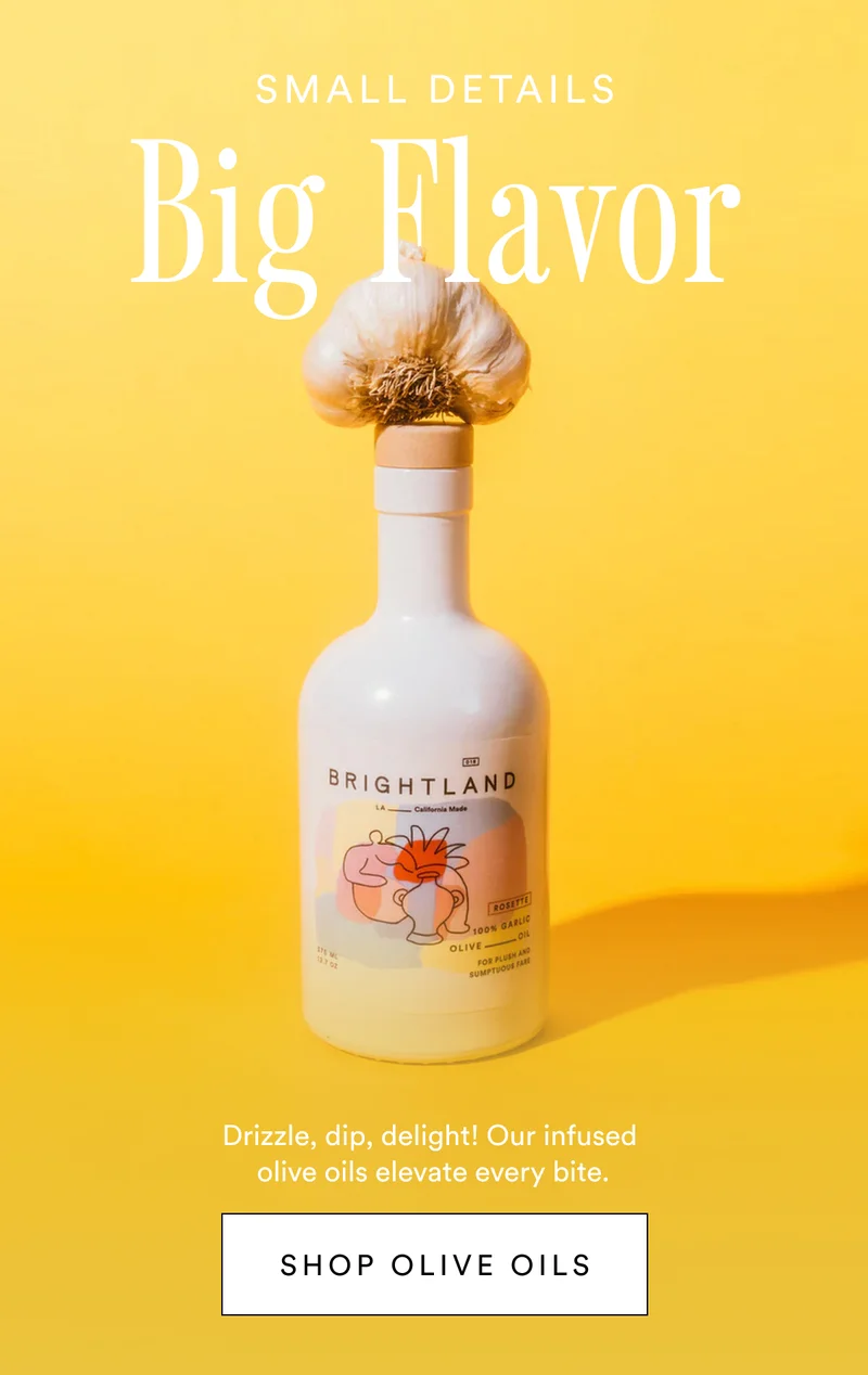 Small details, big flavor. Drizzle, dip, delight! Our infused olive oils elevate every bite.
