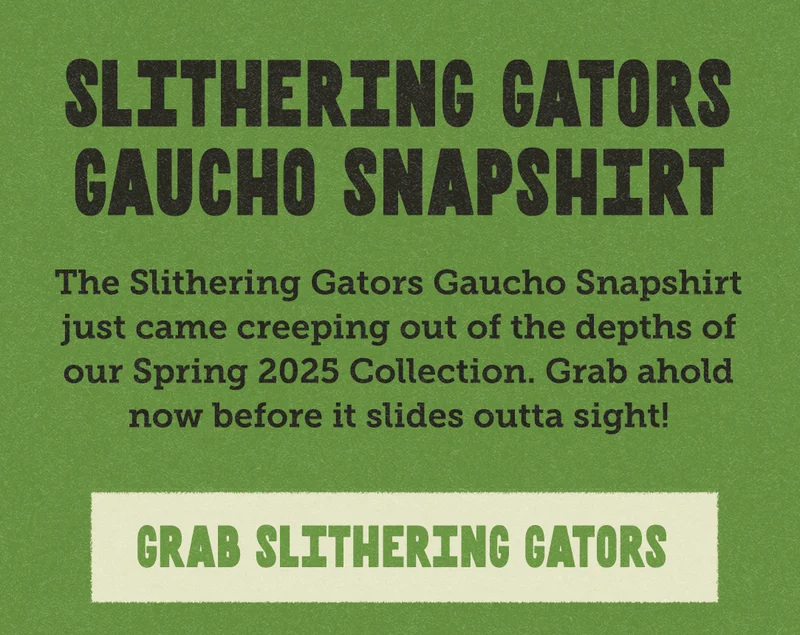 The Slithering Gators Gaucho Snapshirt just came creeping out of the depths of our  Spring 2025 Collection. Grab ahold now before it slides outta sight!