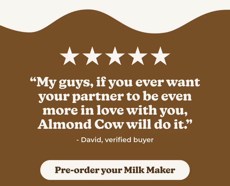 Pre-Order your Almond Cow Milk Maker today!