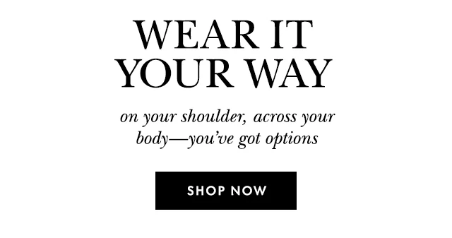 WEAR IT YOUR WAY Shop Now