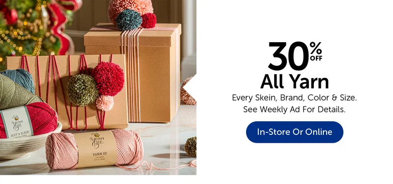 30% Off All Yarn - Every Skein, Color, Brand & Size