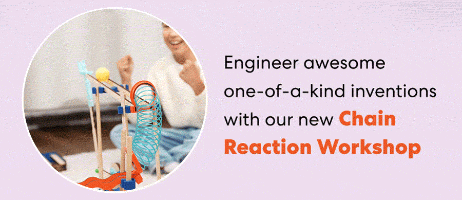Engineer awesome one-of-a-kind inventions with the Chain Reaction Workshop