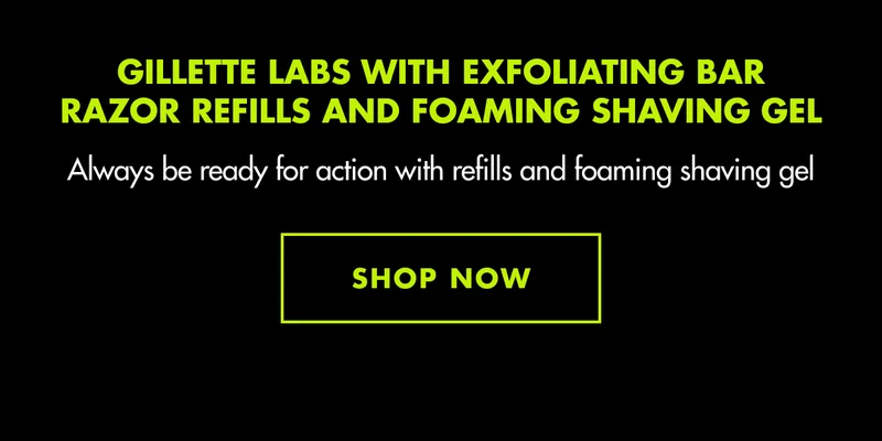 GilletteLabs with Exfoliating Bar Razor Refills and Foaming Shaving Gel - Always be ready for action with refills and foaming shaving gel. SHOP NOW