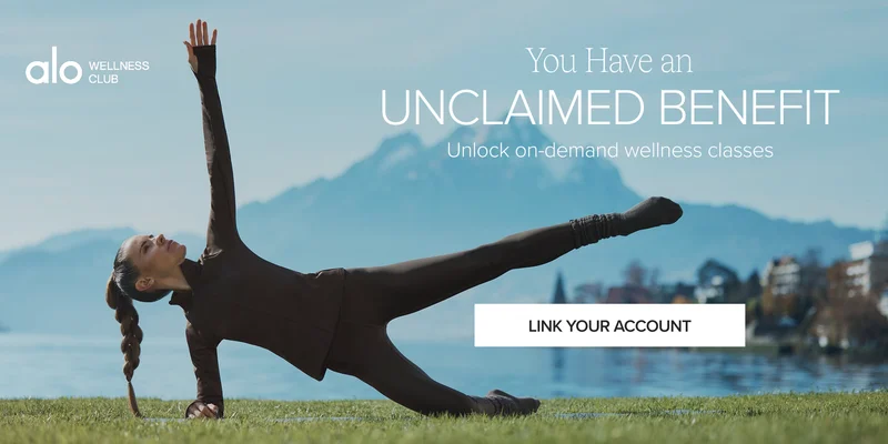 You Have an UNCLAIMED BENEFIT. Unlock on-demand wellness classes. LINK YOUR ACCOUNT
