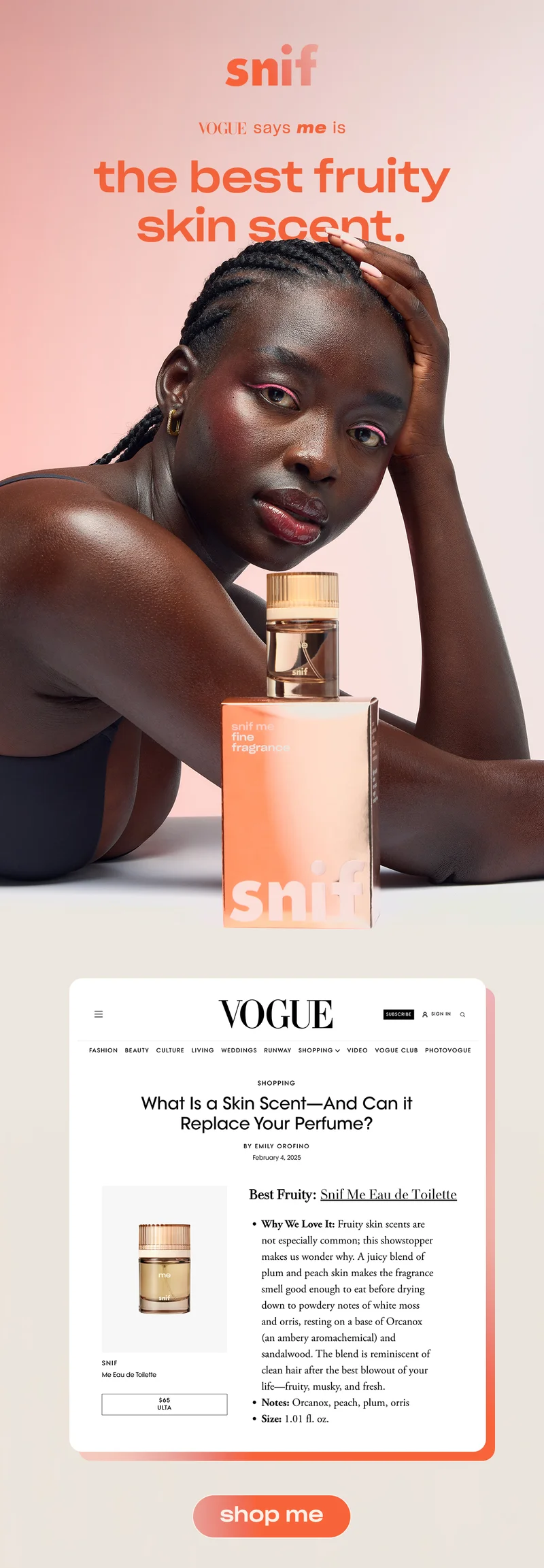 Me was named one of Vogue’s favorite skin scents! If you’ve tried it, you already know why.  ”Fruity skin scents are not especially common; this showstopper makes us wonder why… The blend is reminiscent of clean hair after the best blowout of your life—fruity, musky, and fresh.” [vogue logo]  [shop me]