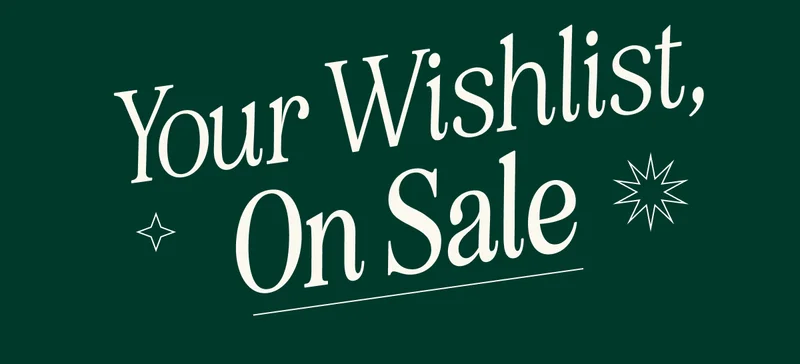 Your Wishlist, On Sale!
