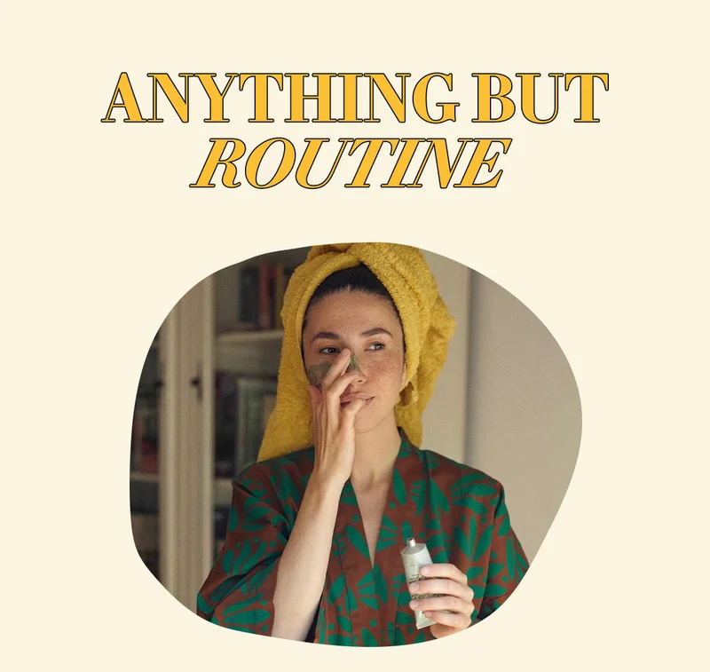 ANYTHING BUT ROUTINE