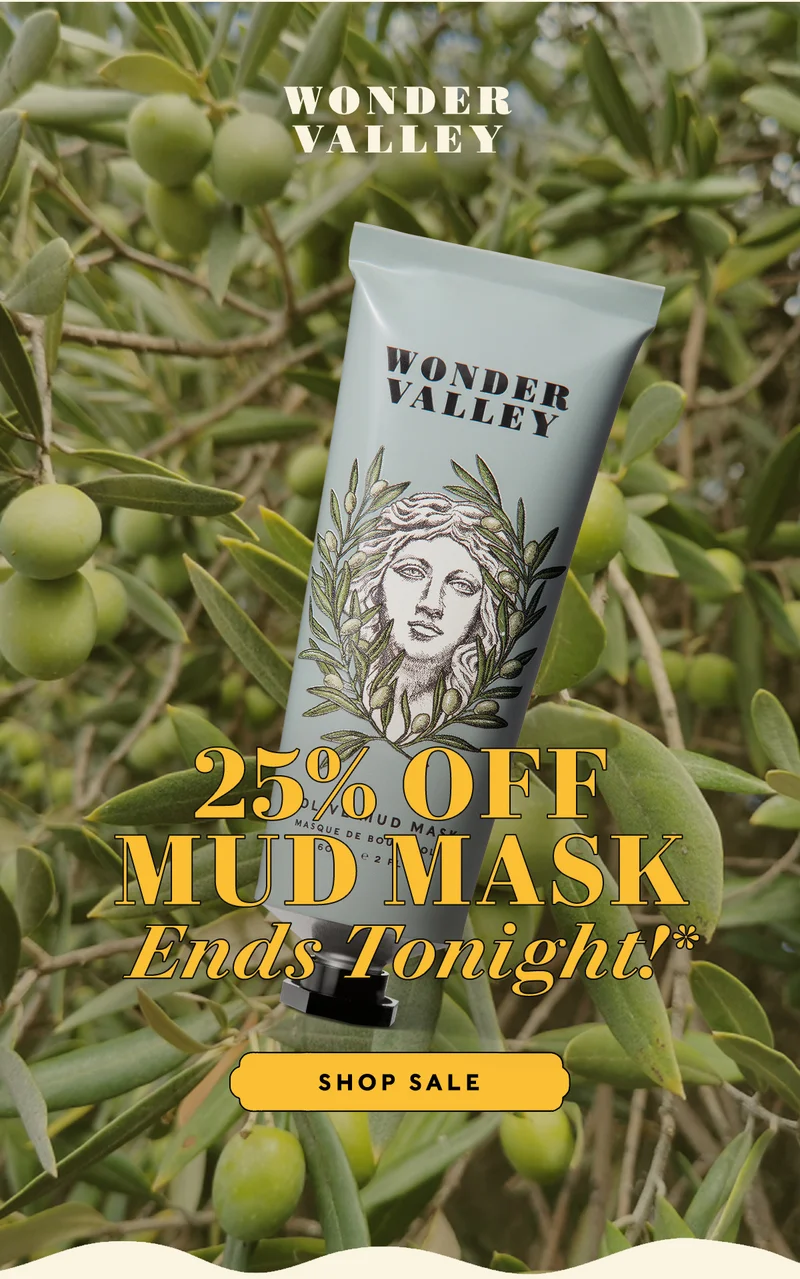 25% OFF MUD MASK Ends Tonight!* SHOP SALE