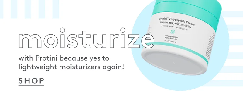 Moisturize with Protini Cream.