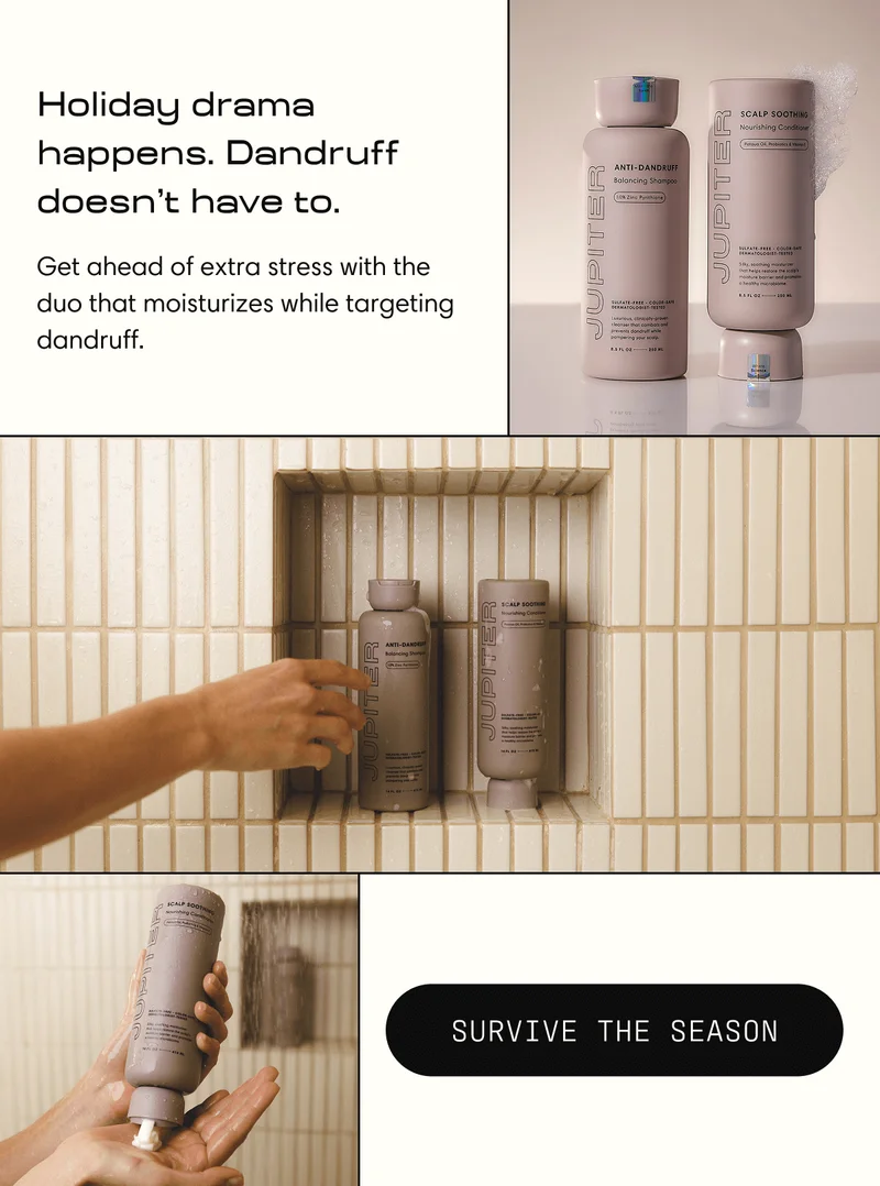 Holiday drama happens. Dandruff doesn't have to. Get ahead of extra stress with the duo that moisturizes while targeting dandruff. | Survive the Season