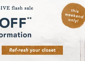Refresh your closet. This weekend only.