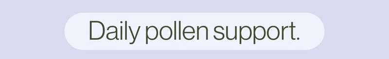 Daily pollen suppport.