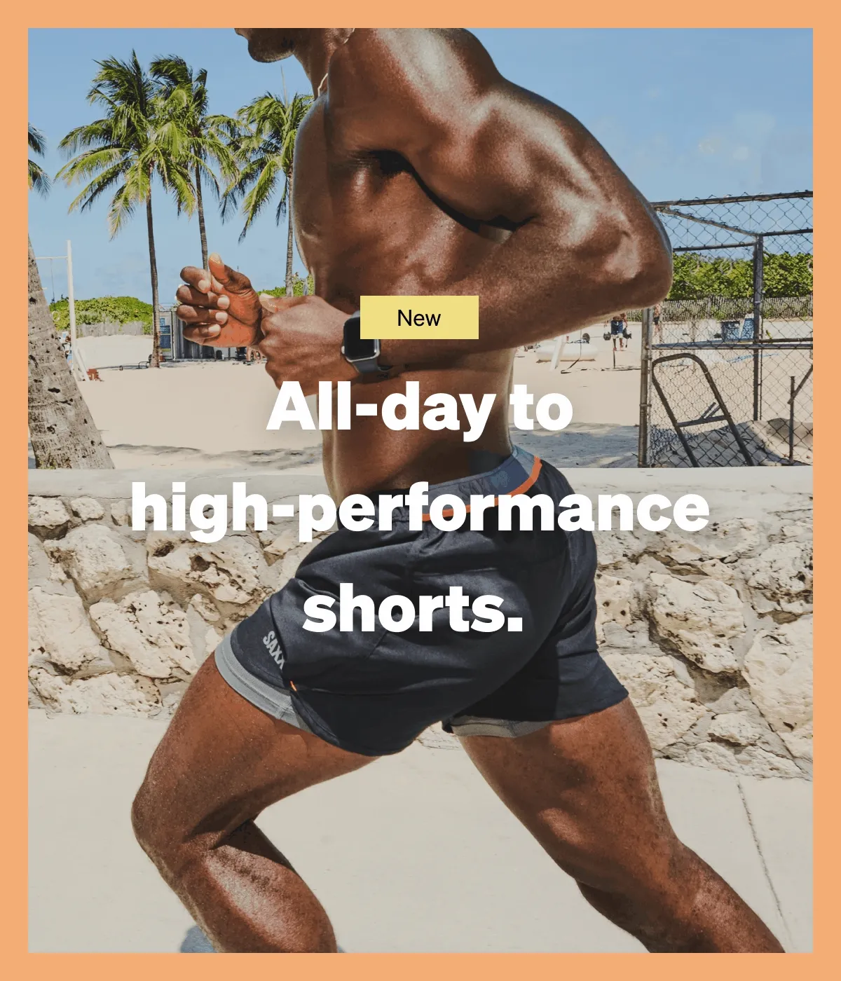 New: All-day to high-performance shorts.