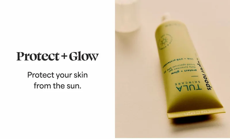 Protect +Glow Protect your skin from the sun.